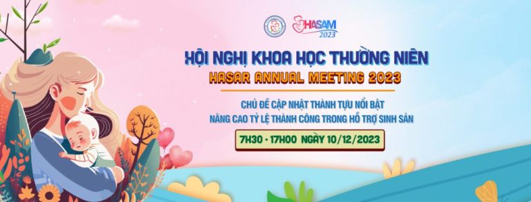 HỘI THẢO HASAM 2023 – CẬP NHẬT KIẾN THỨC CHUYÊN NGÀNH HỖ TRỢ SINH SẢN